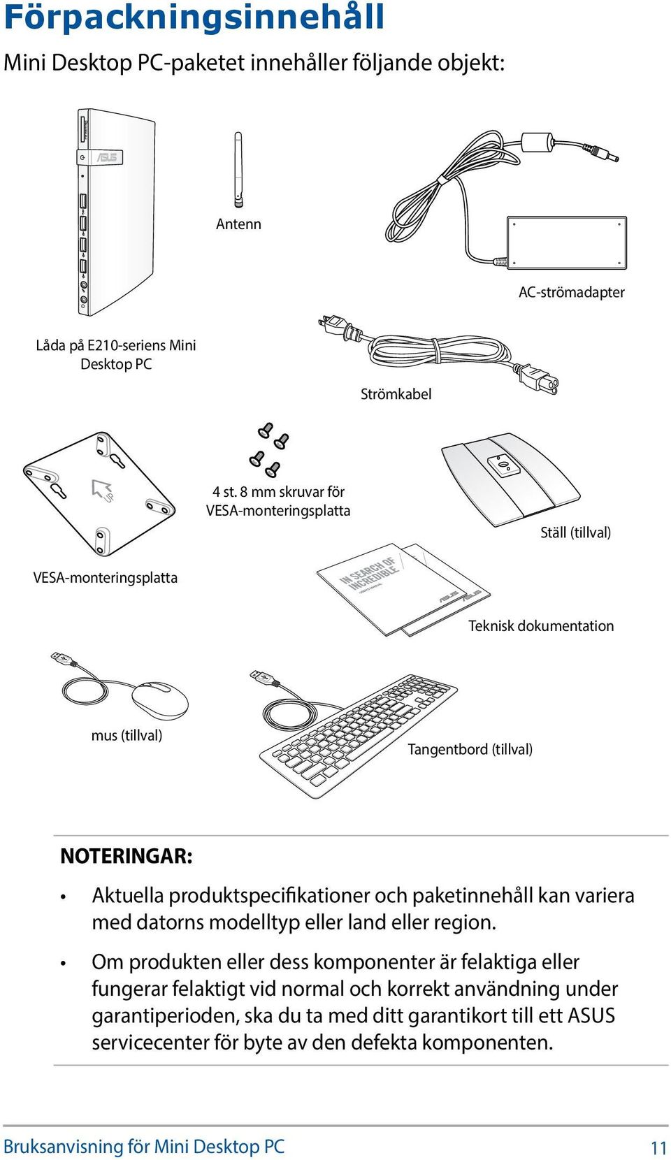 produktspecifikationer och paketinnehåll kan variera med datorns modelltyp eller land eller region.