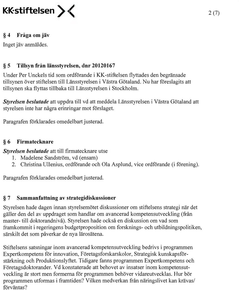 Nu har föreslagits att tillsynen ska flyttas tillbaka till Länsstyrelsen i Stockholm.