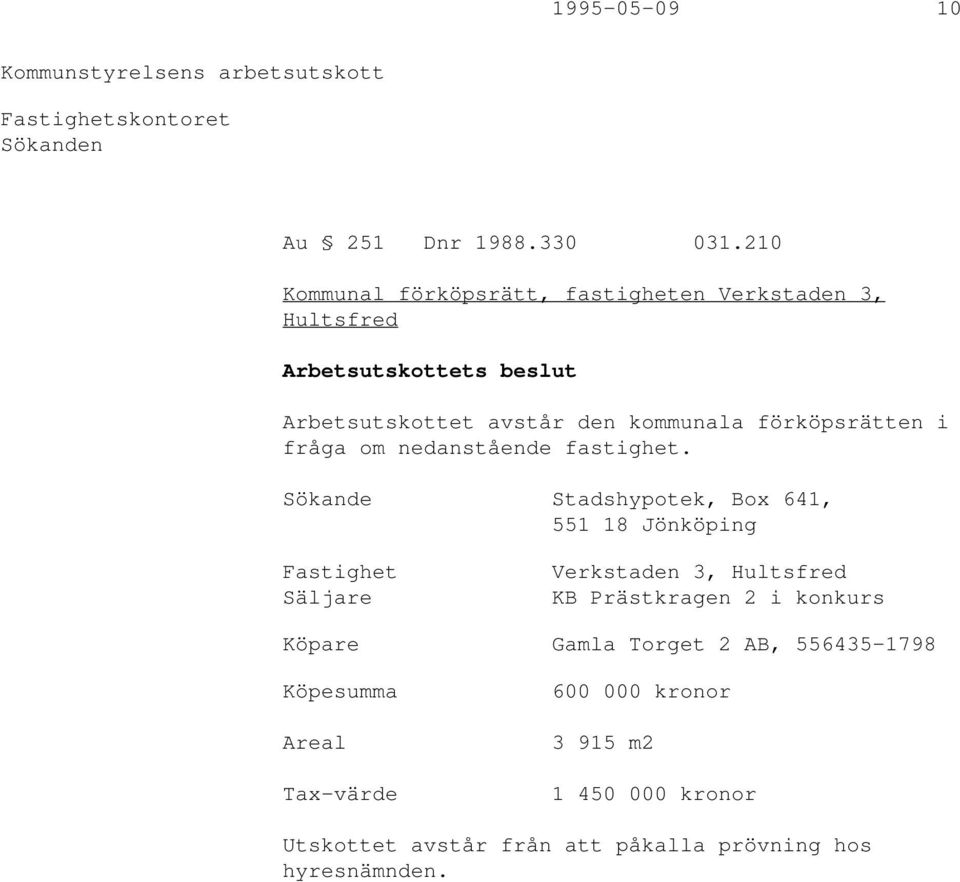 nedanstående fastighet.