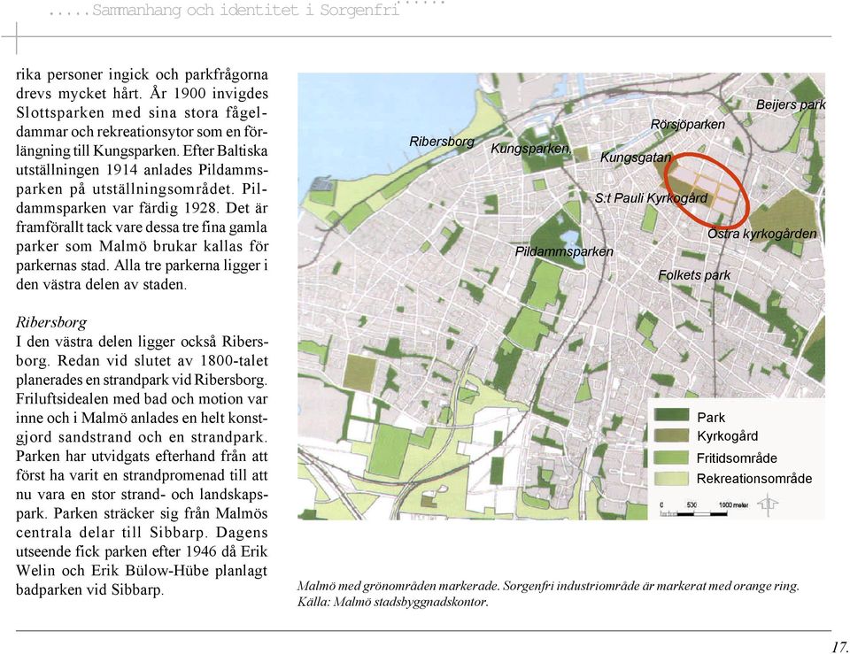 Pildammsparken var färdig 1928. Det är framförallt tack vare dessa tre fina gamla parker som Malmö brukar kallas för parkernas stad. Alla tre parkerna ligger i den västra delen av staden.