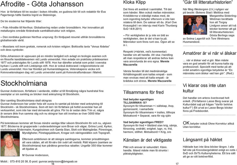 Den nordiska gudinnan Nerthus ursprung: En fördjupad resumé utifrån bronsålderns globaliserade värld.