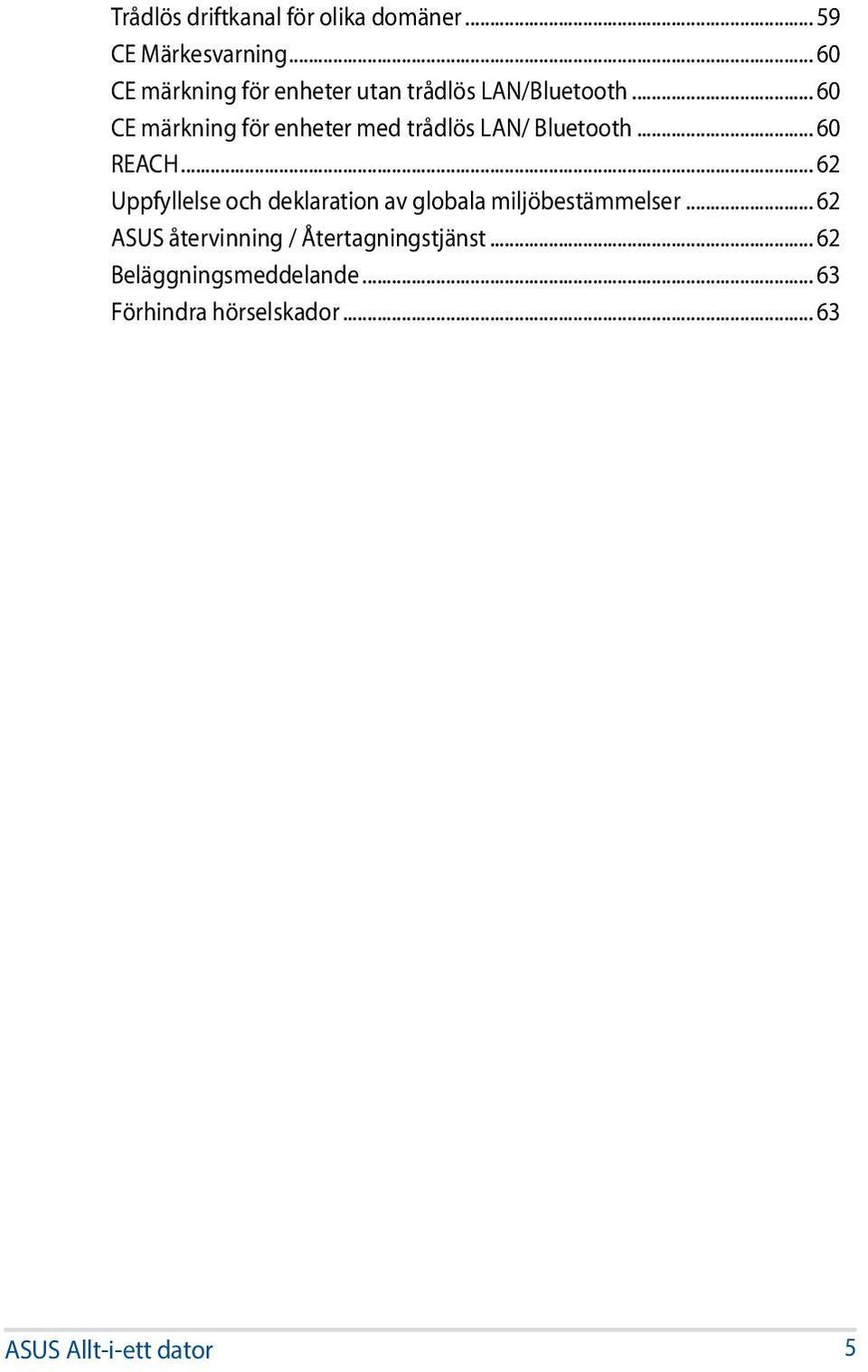 .. 60 CE märkning för enheter med trådlös LAN/ Bluetooth... 60 REACH.