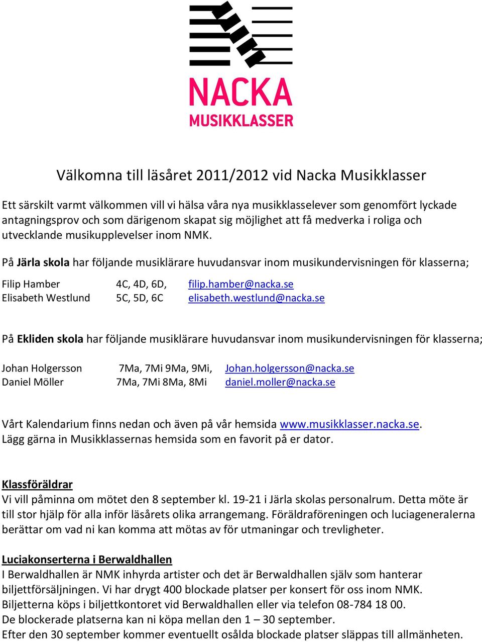 hamber@nacka.se Elisabeth Westlund 5C, 5D, 6C elisabeth.westlund@nacka.