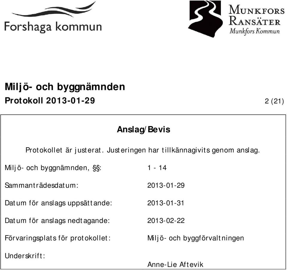 Miljö- och byggnämnden, : 1-14 Sammanträdesdatum: 2013-01-29 Datum för anslags