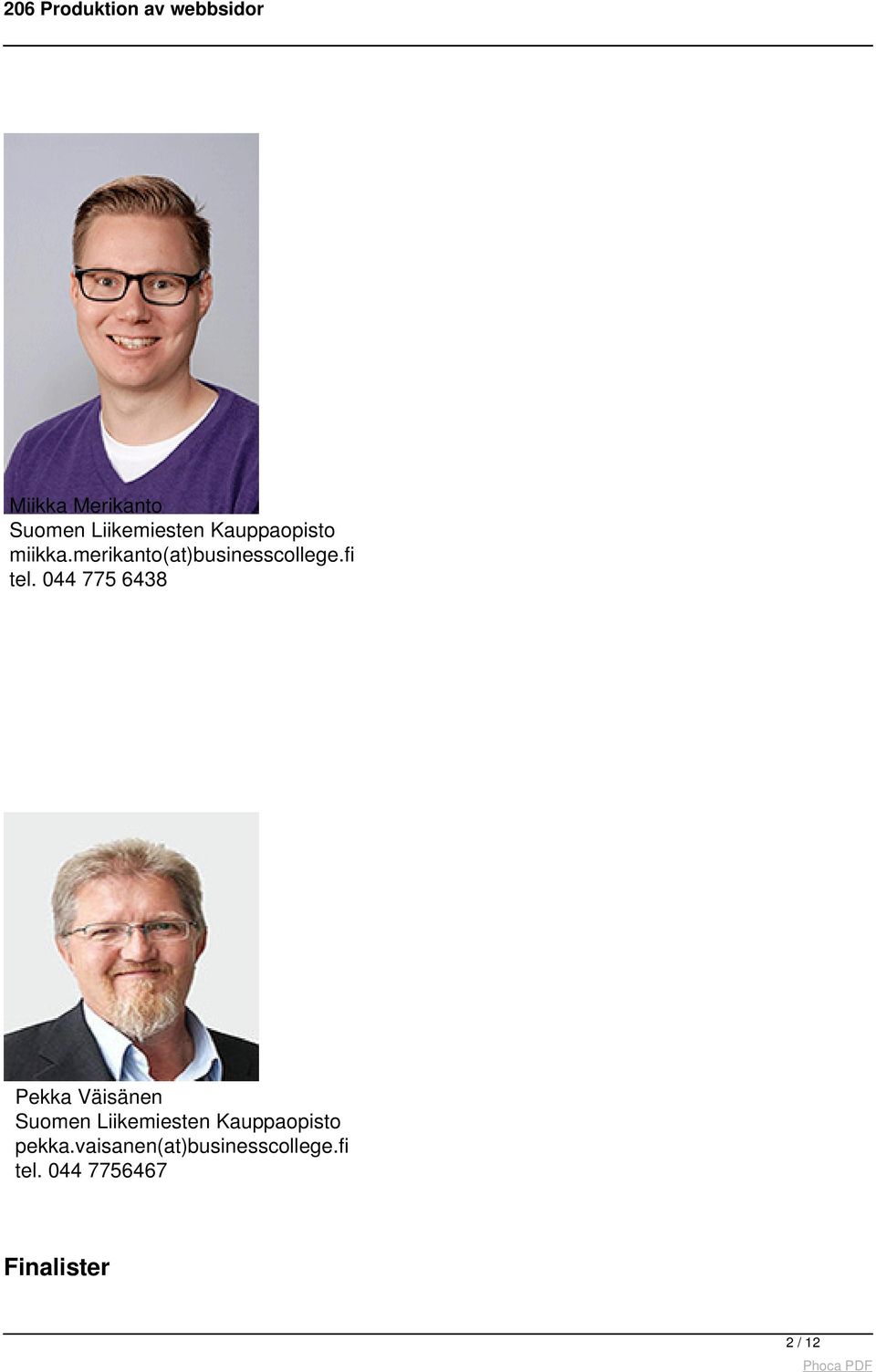 044 775 6438 Pekka Väisänen Suomen Liikemiesten