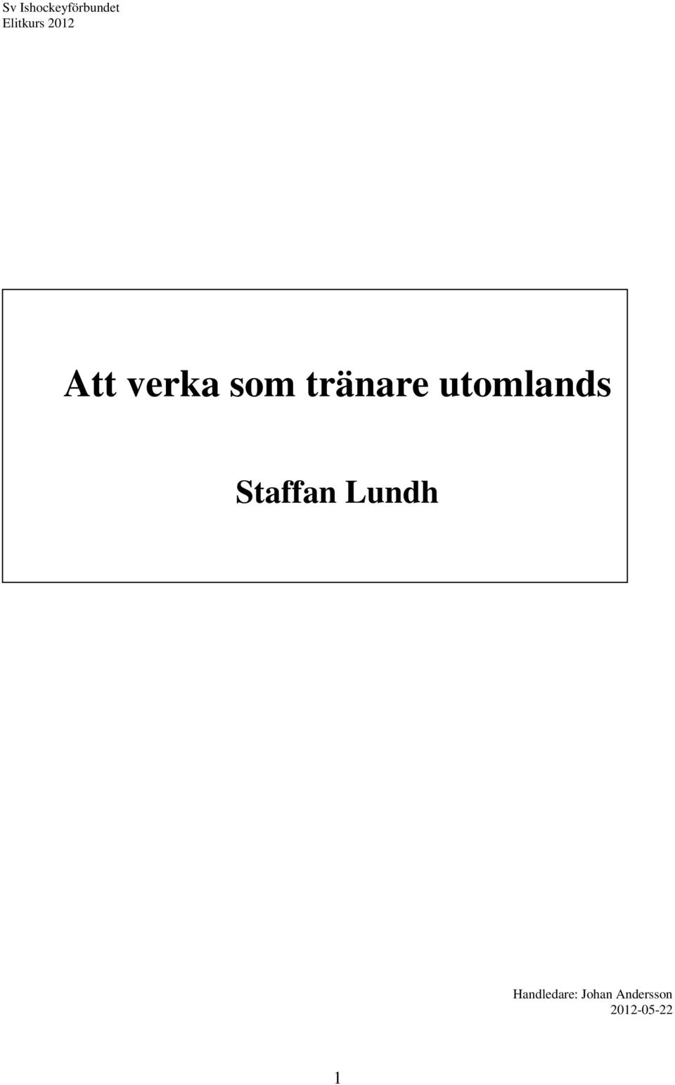 utomlands Staffan Lundh