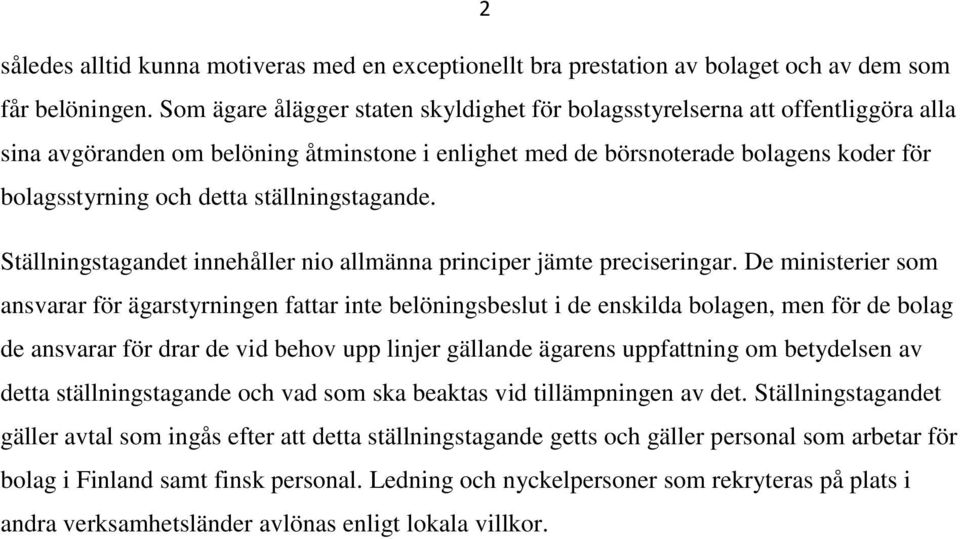 ställningstagande. Ställningstagandet innehåller nio allmänna principer jämte preciseringar.