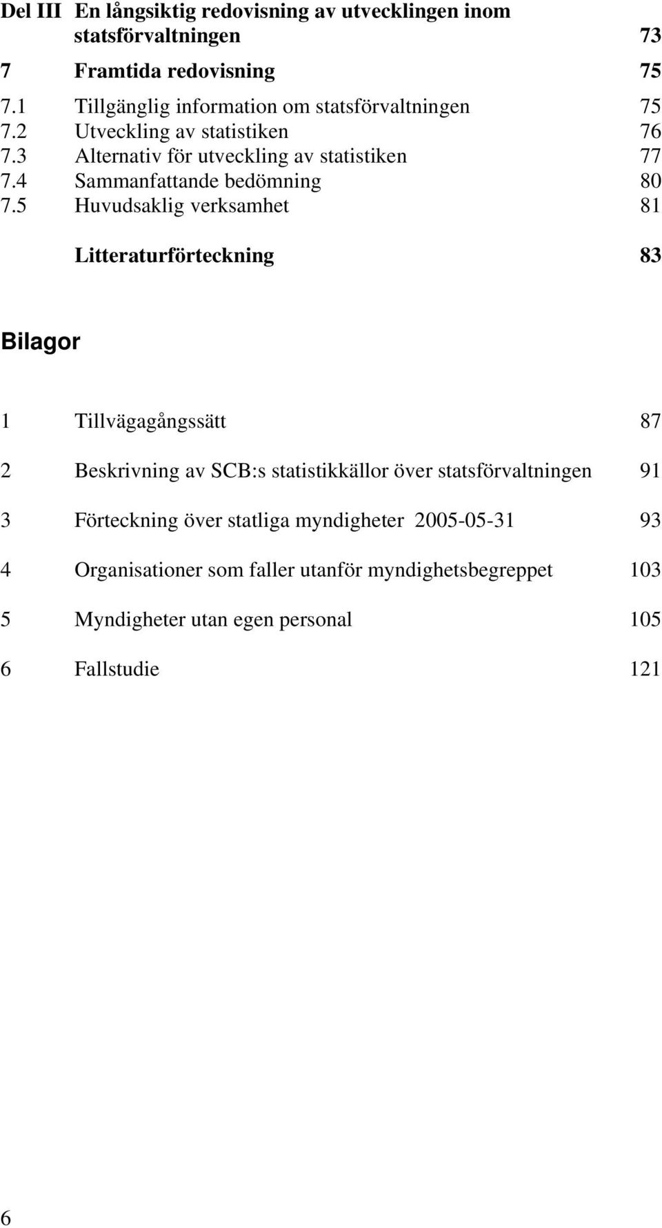 4 Sammanfattande bedömning 80 7.