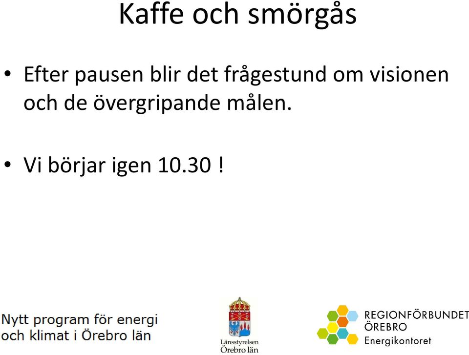 om visionen och de