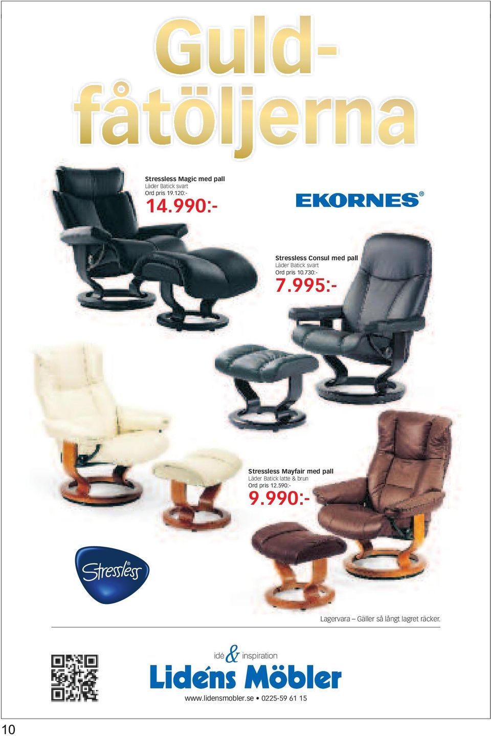 995:- Stressless Mayfair med pall Läder Batick latte & brun Ord pris 12.590:- Stressless Mayfair med pall Läder Batick latte & brun Ord pris 12.