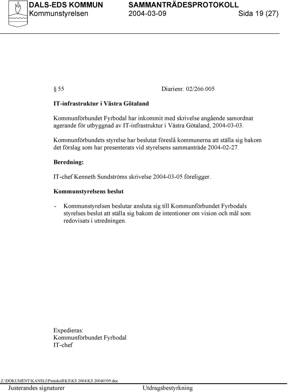 2004-03-03. Kommunförbundets styrelse har beslutat föreslå kommunerna att ställa sig bakom det förslag som har presenterats vid styrelsens sammanträde 2004-02-27.