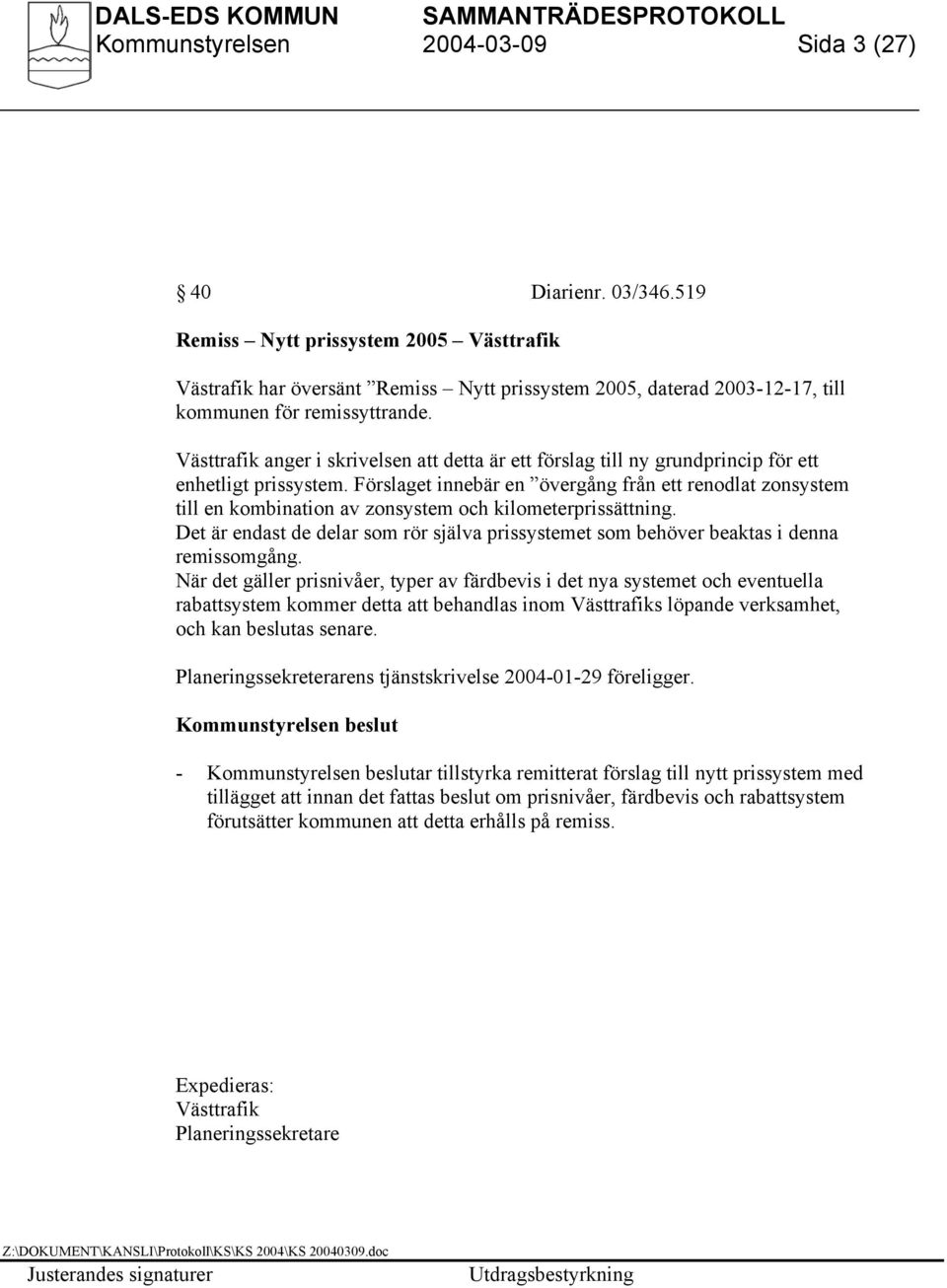 Västtrafik anger i skrivelsen att detta är ett förslag till ny grundprincip för ett enhetligt prissystem.