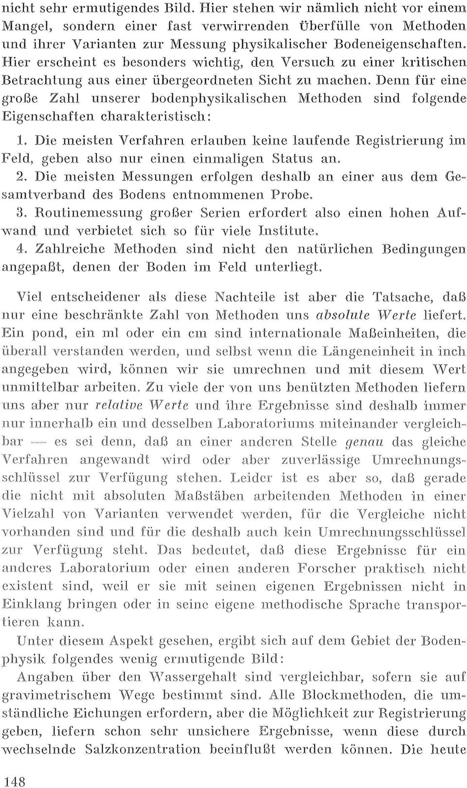 Bier erseheint es hesonders wichtig, den Versuch zu einer kritisehen Betrachtung aus einer iibergeordlleten Sicht zu machen.