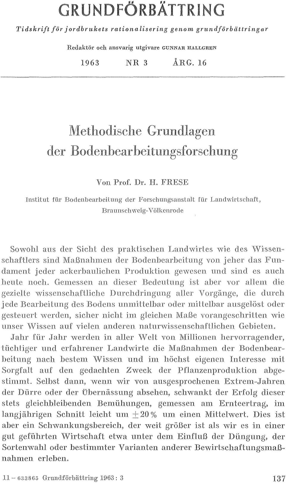 FRESE Instilut mr Borlcllbcarbcilung dcr P'oj'schungsanslalt mr LanrllYirLschafl, Braullschwcig-Völkclll'ode Sowohl aus der Sichl des vvie deswissen, schaftiers slud MaHnaluHen dcl' von.