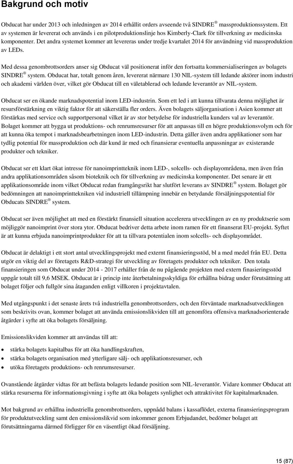 Det andra systemet kommer att levereras under tredje kvartalet 2014 för användning vid massproduktion av LEDs.