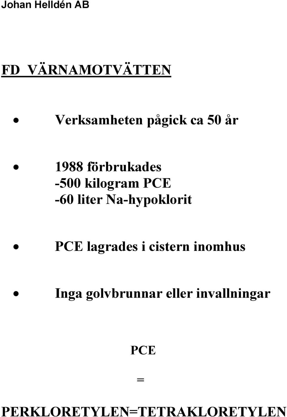 lagrades i cistern inomhus Inga golvbrunnar