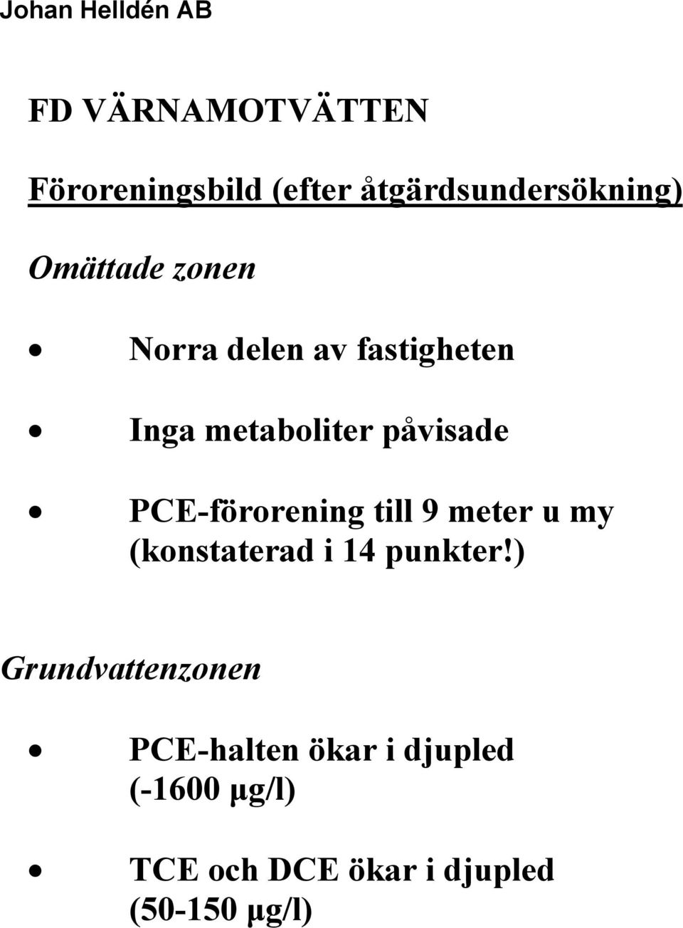 9 meter u my (konstaterad i 14 punkter!