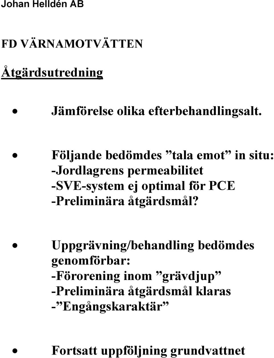 optimal för PCE -Preliminära åtgärdsmål?