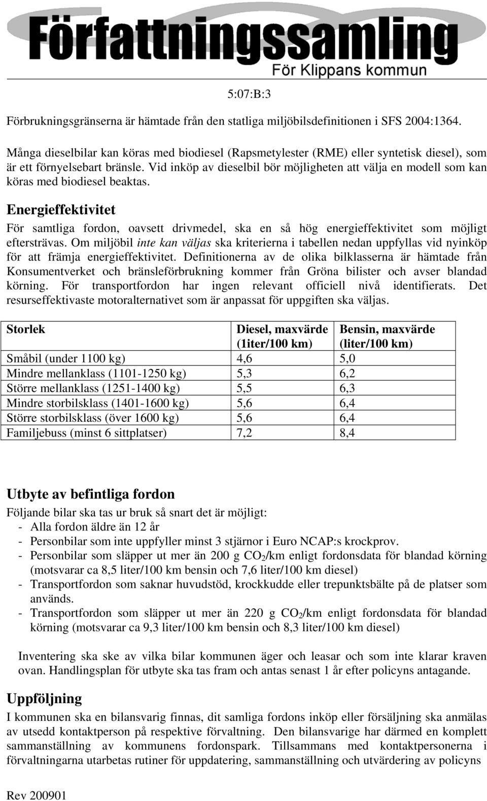 Vid inköp av dieselbil bör möjligheten att välja en modell som kan köras med biodiesel beaktas.