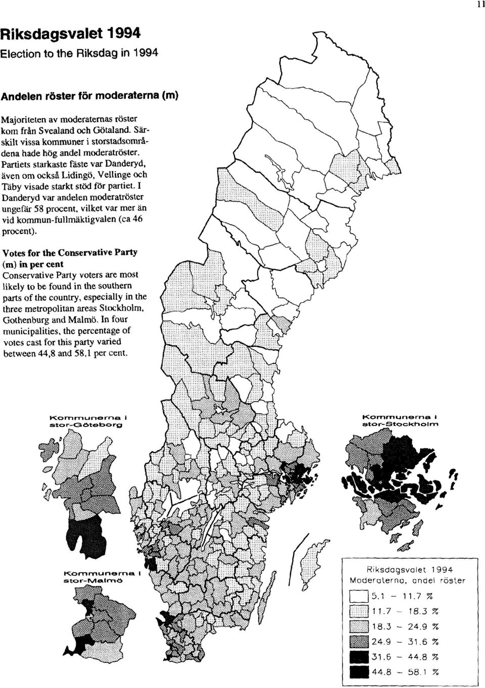 I Danderyd var andelen moderatröster ungefär 58 procent, vilket var mer än vid kommun-fullmäktigvalen (ca 46 procent).