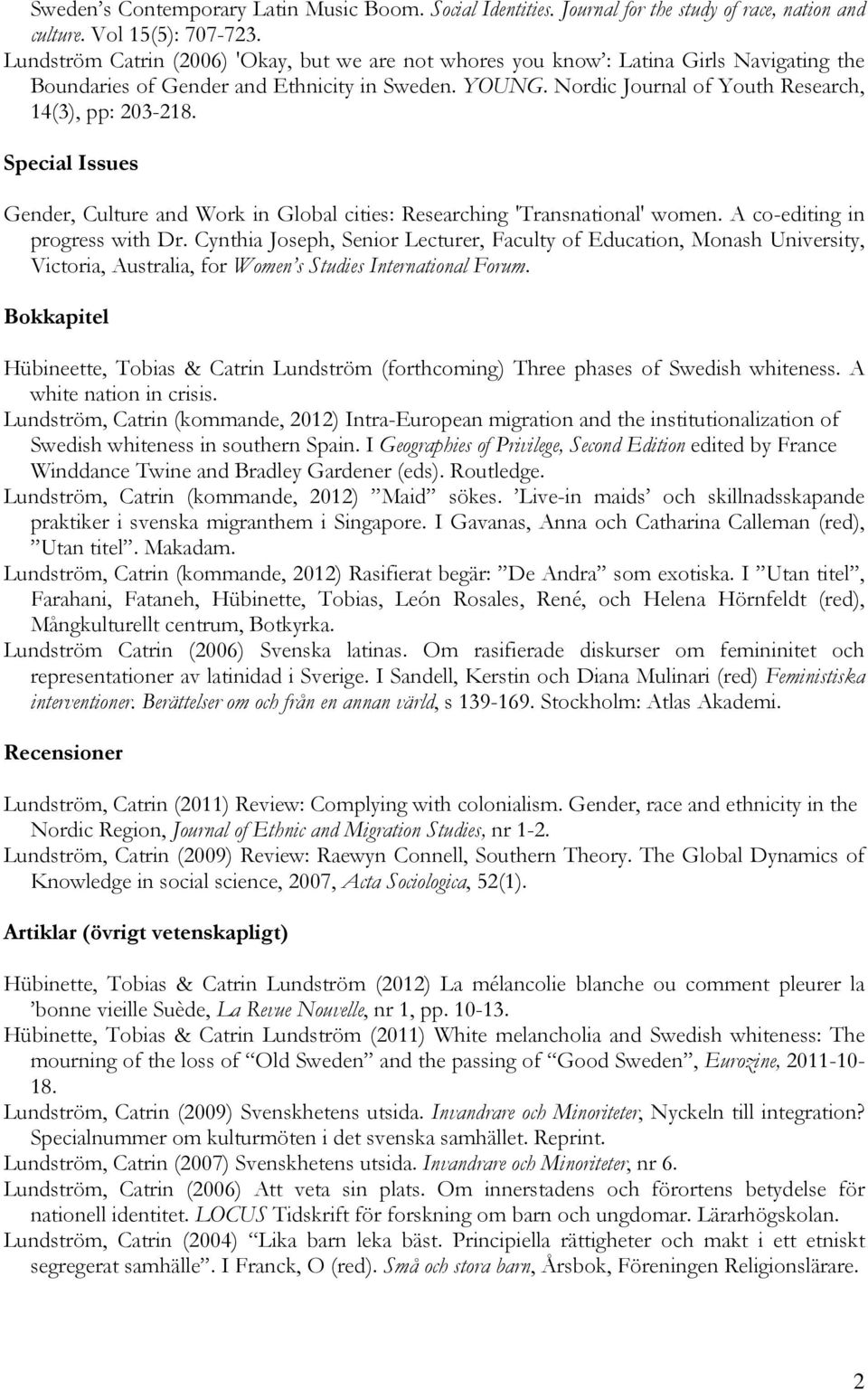 Special Issues Gender, Culture and Work in Global cities: Researching 'Transnational' women. A co-editing in progress with Dr.