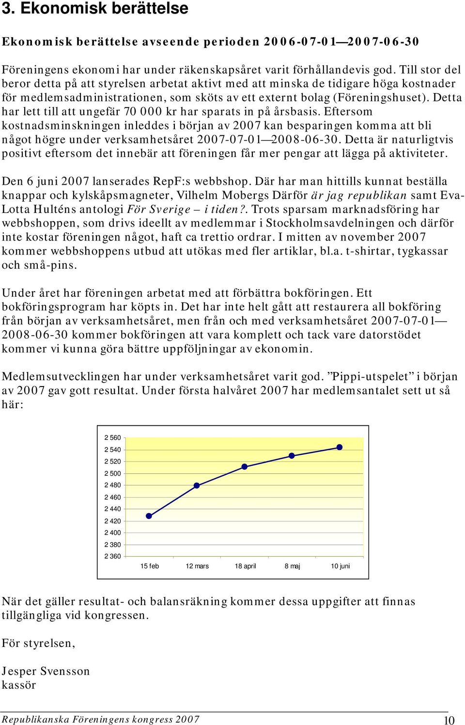 Detta har lett till att ungefär 70 000 kr har sparats in på årsbasis.