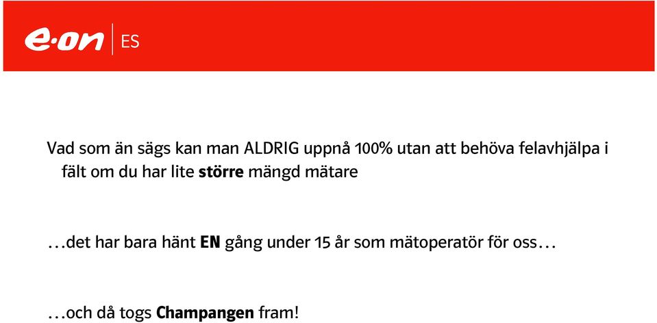 mängd mätare det har bara hänt EN gång under 15 år