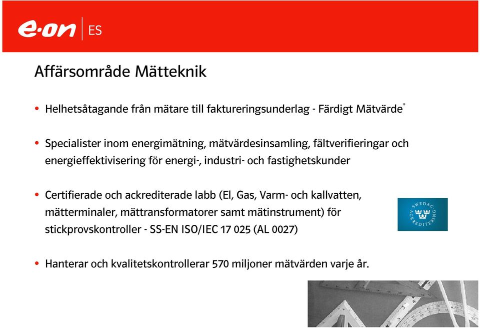 fastighetskunder Certifierade och ackrediterade labb (El, Gas, Varm- och kallvatten, mätterminaler, mättransformatorer