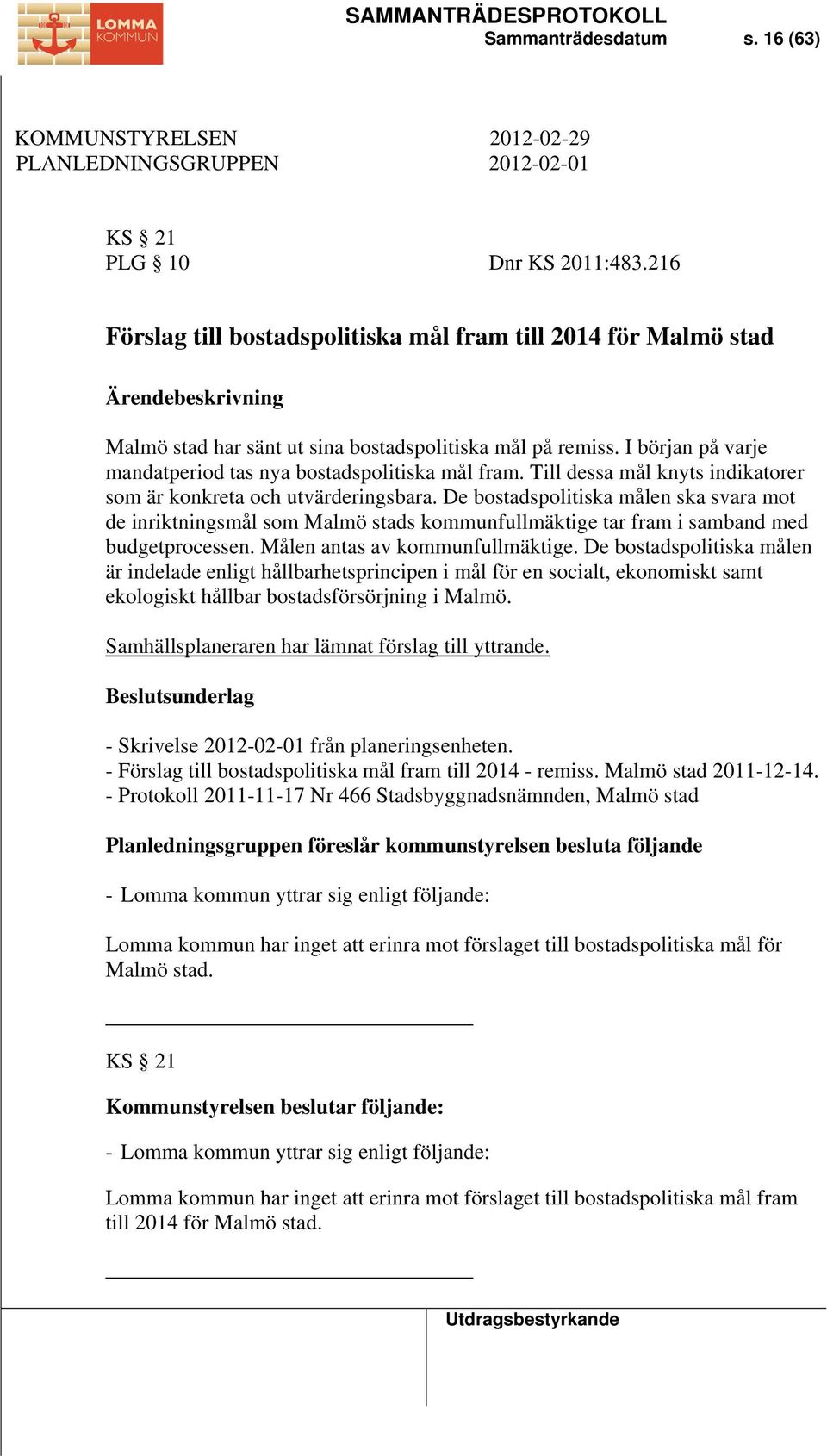 Till dessa mål knyts indikatorer som är konkreta och utvärderingsbara.