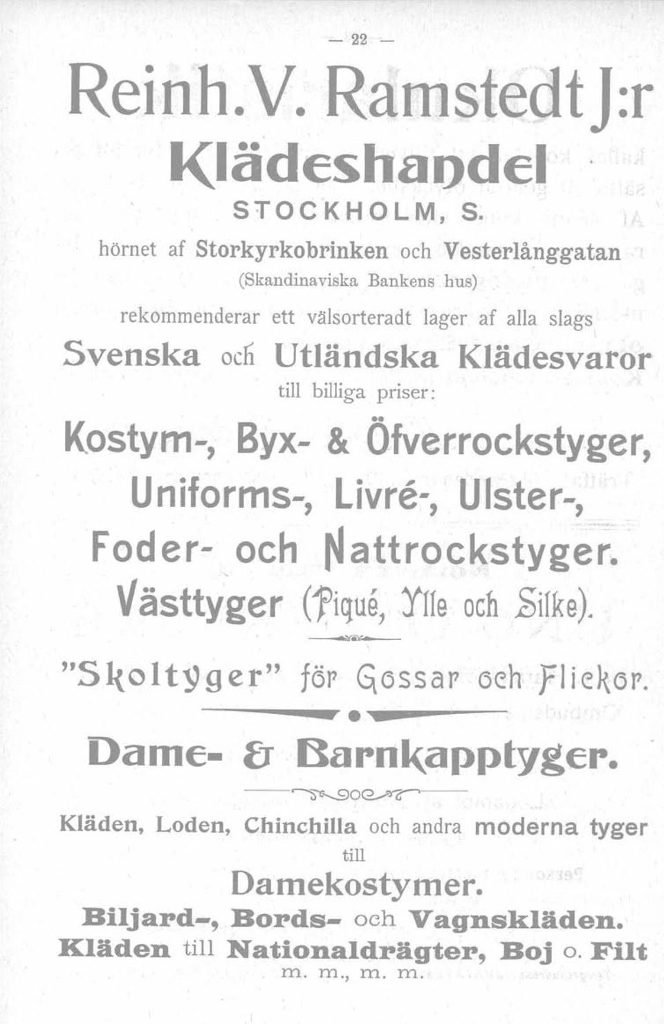 Klädesvaror till billiga priser: Kostym-, Byx- & Öfverrockstyger, Uniforms-, Livre-, Ulster-, Foder-,och Nattrockstyger. ' "ästtyger (1'ique, 1Ue och.