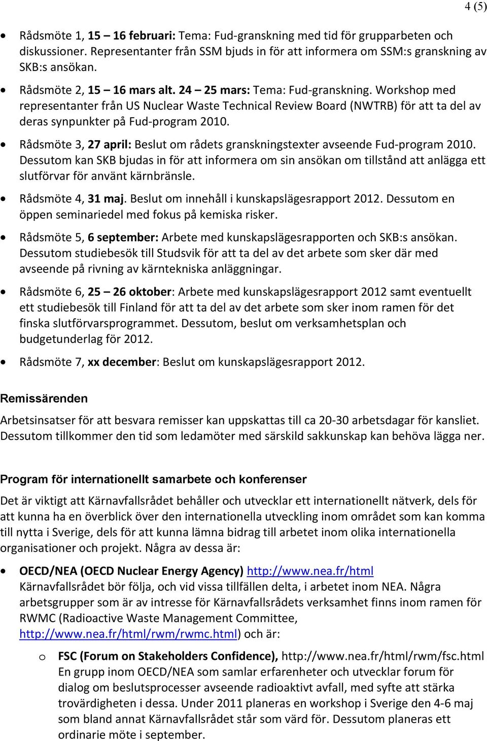 Rådsmöte 3, 27 april: Beslut om rådets granskningstexter avseende Fud-program 2010.