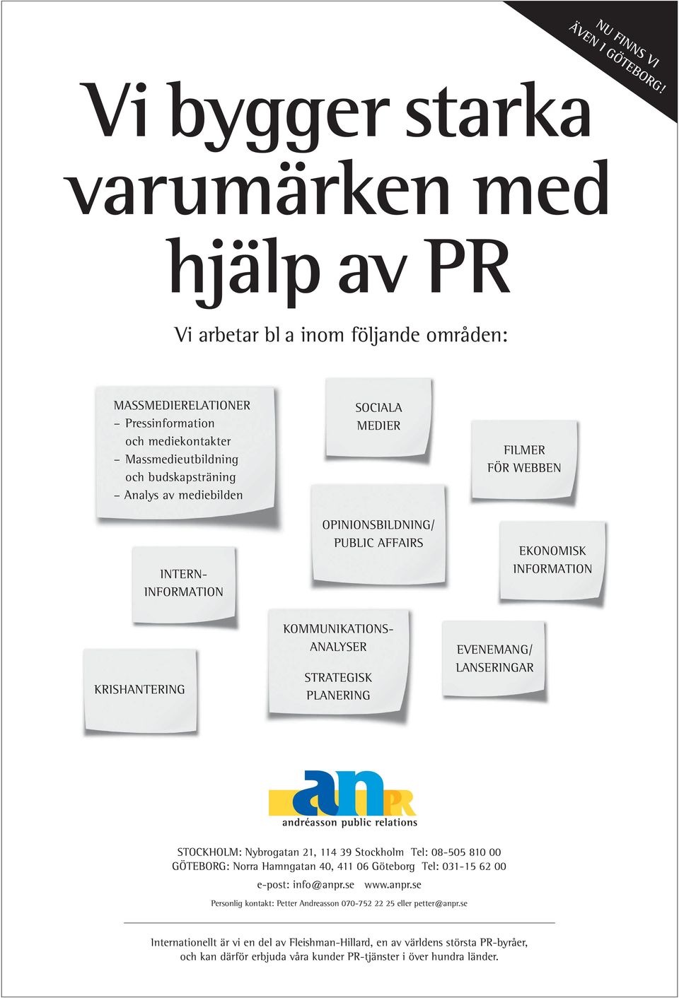 mediebilden INTERN- INFORMATION SOCIALA MEDIER OPINIONSBILDNING/ PUBLIC AFFAIRS FILMER FÖR WEBBEN EKONOMISK INFORMATION KRISHANTERING KOMMUNIKATIONS- ANALYSER STRATEGISK PLANERING EVENEMANG/