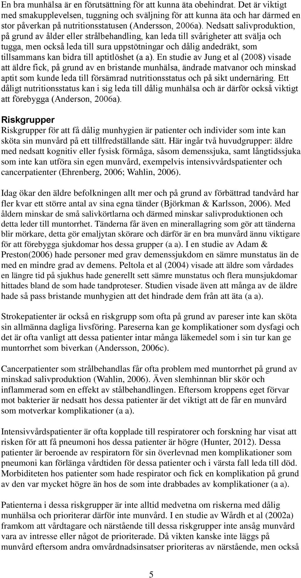 FAKTORER SOM PÅVERKAR VÅRDPERSONALENS UTFÖRANDE AV MUNVÅRD - PDF ...