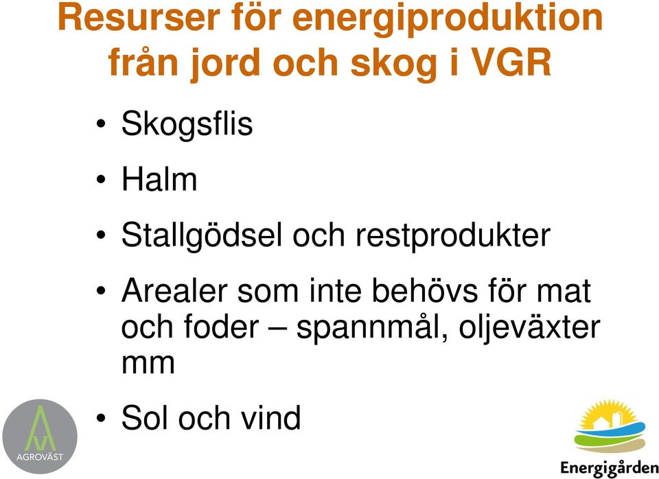 restprodukter Arealer som inte behövs för