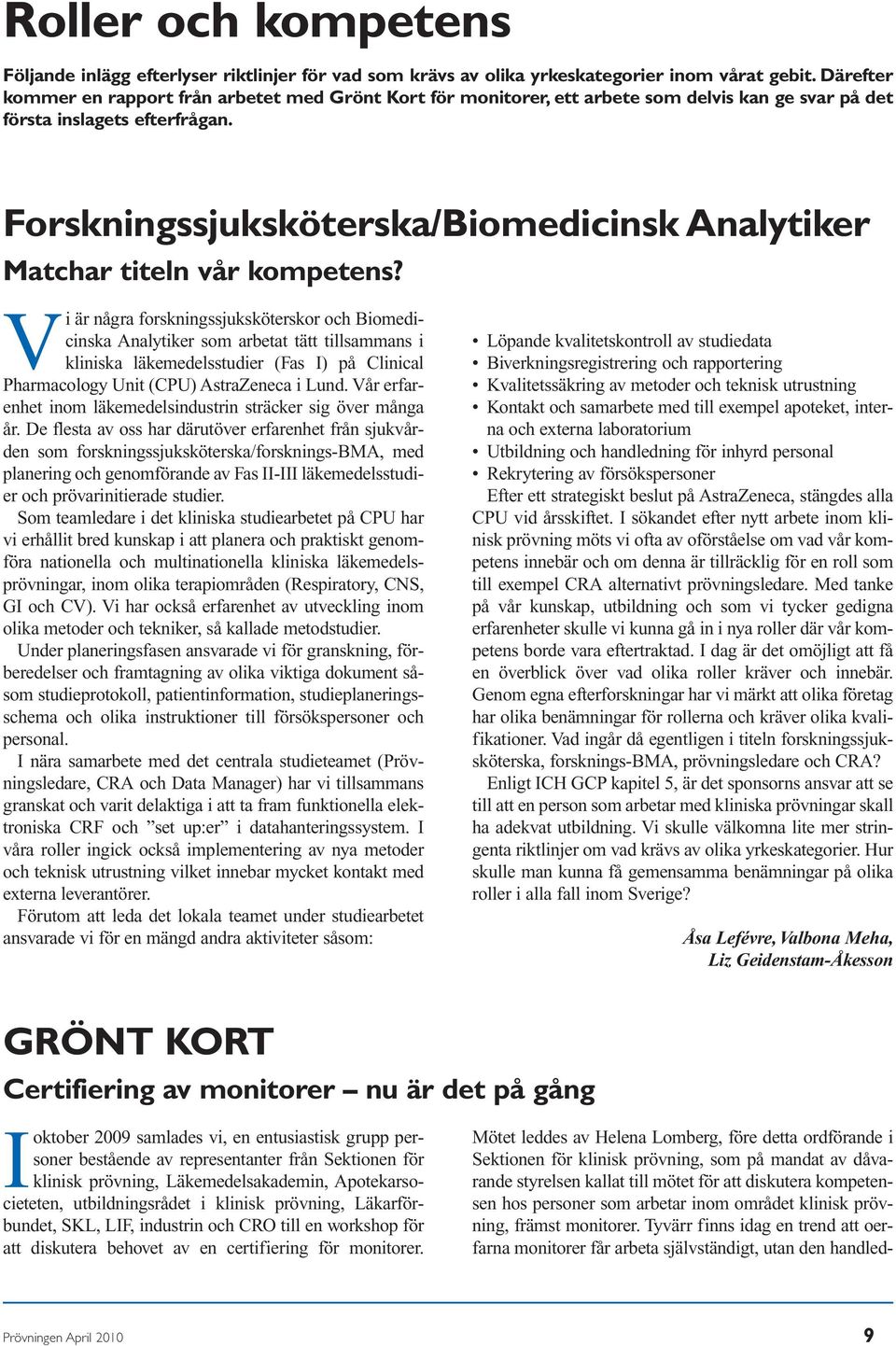 Forskningssjuksköterska/Biomedicinsk Analytiker Matchar titeln vår kompetens?