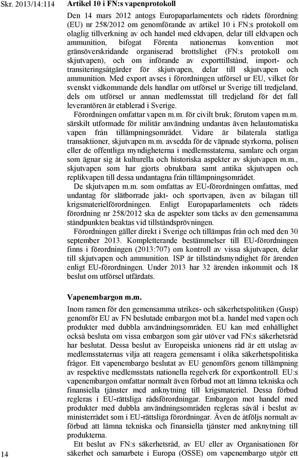 om införande av exporttillstånd, import- och transiteringsåtgärder för skjutvapen, delar till skjutvapen och ammunition.