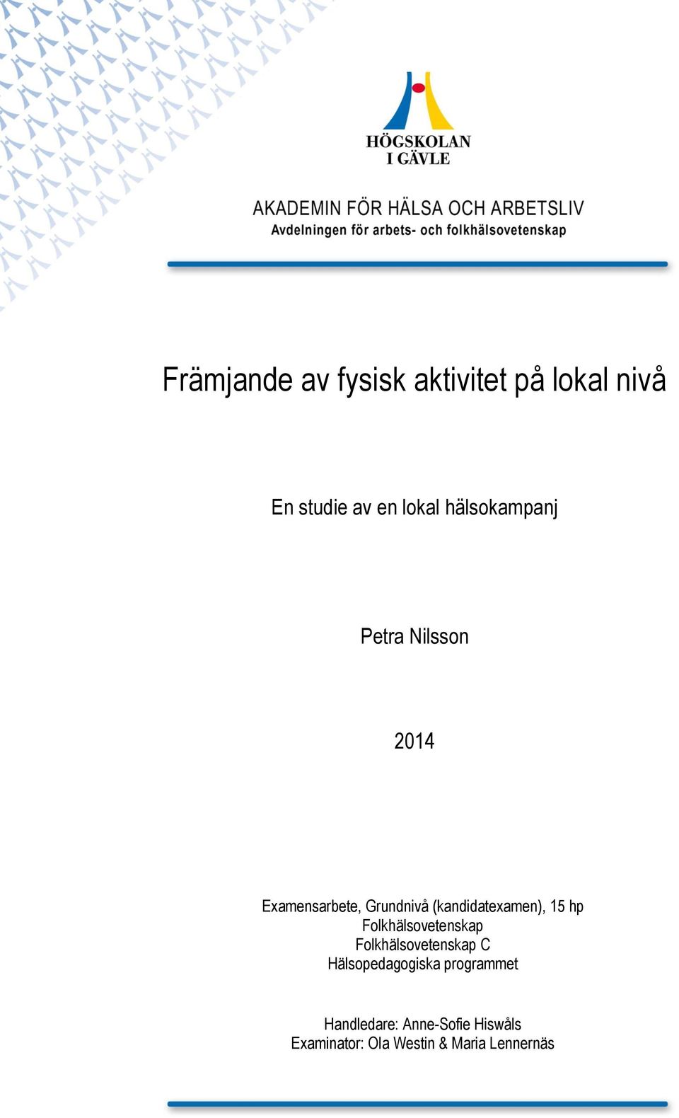 (kandidatexamen), 15 hp Folkhälsovetenskap Folkhälsovetenskap C