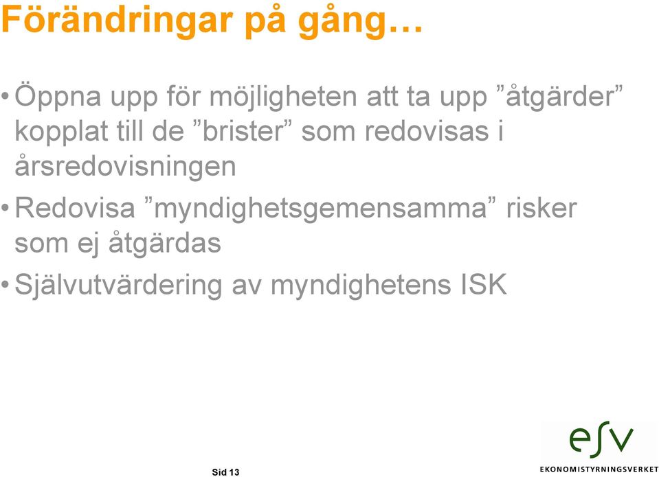 årsredovisningen Redovisa myndighetsgemensamma risker