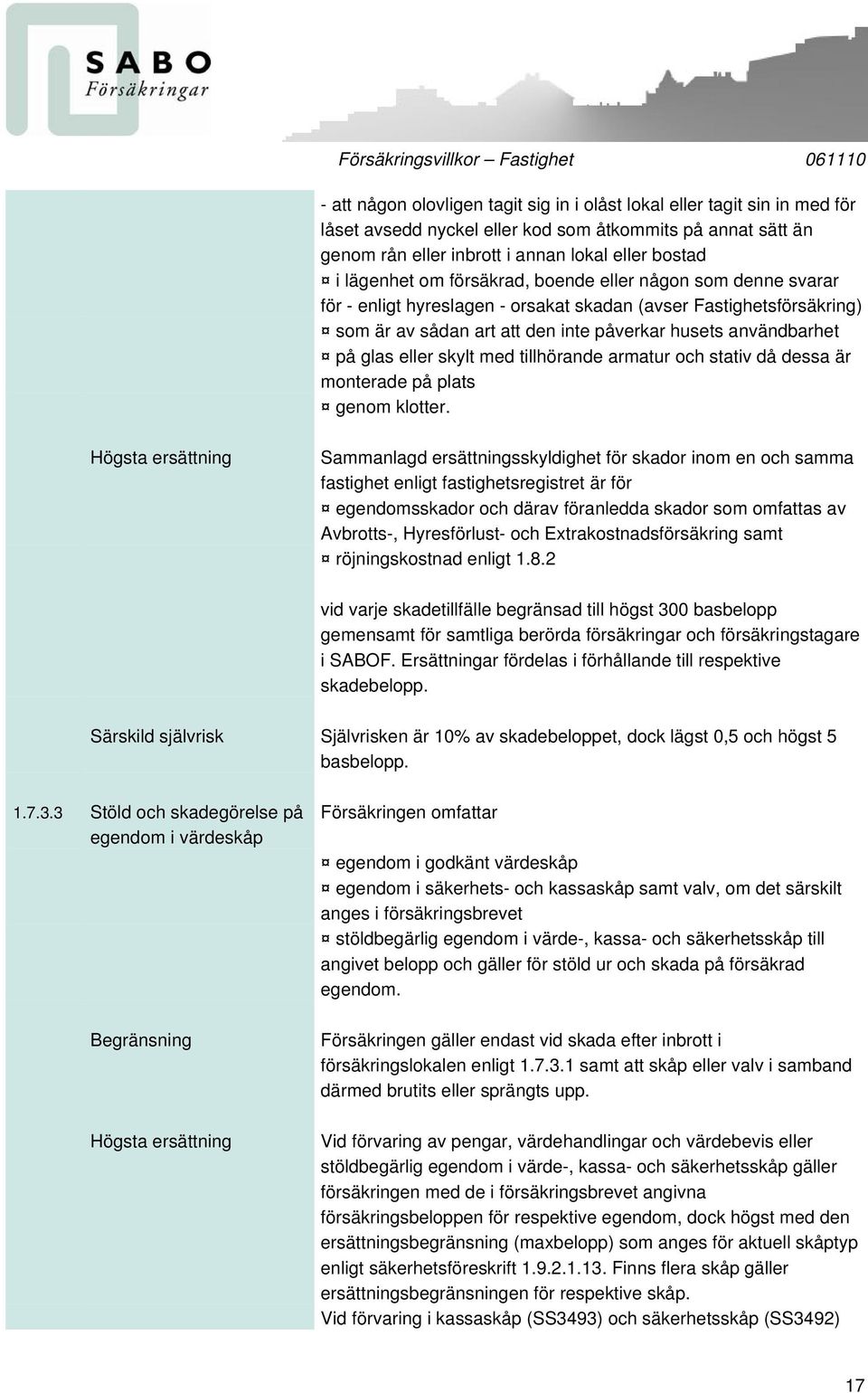 skylt med tillhörande armatur och stativ då dessa är monterade på plats genom klotter.