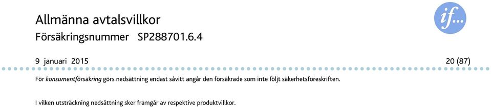 den försäkrade som inte följt säkerhetsföreskriften.