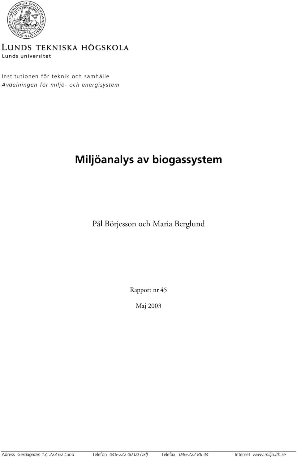 Berglund Rapport nr 45 Maj 23 Adress Gerdagatan 13, 223 62 Lund