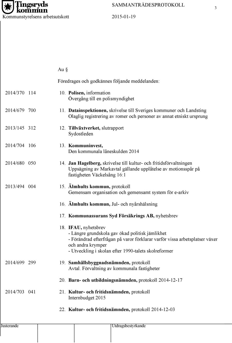 Datainspektionen, skrivelse till Sveriges kommuner och Landsting Olaglig registrering av romer och personer av annat etniskt ursprung 2013/145 312 12.
