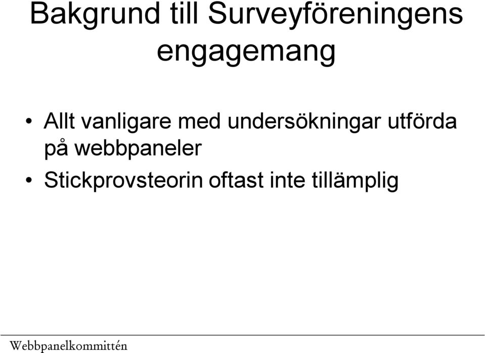 undersökningar utförda på