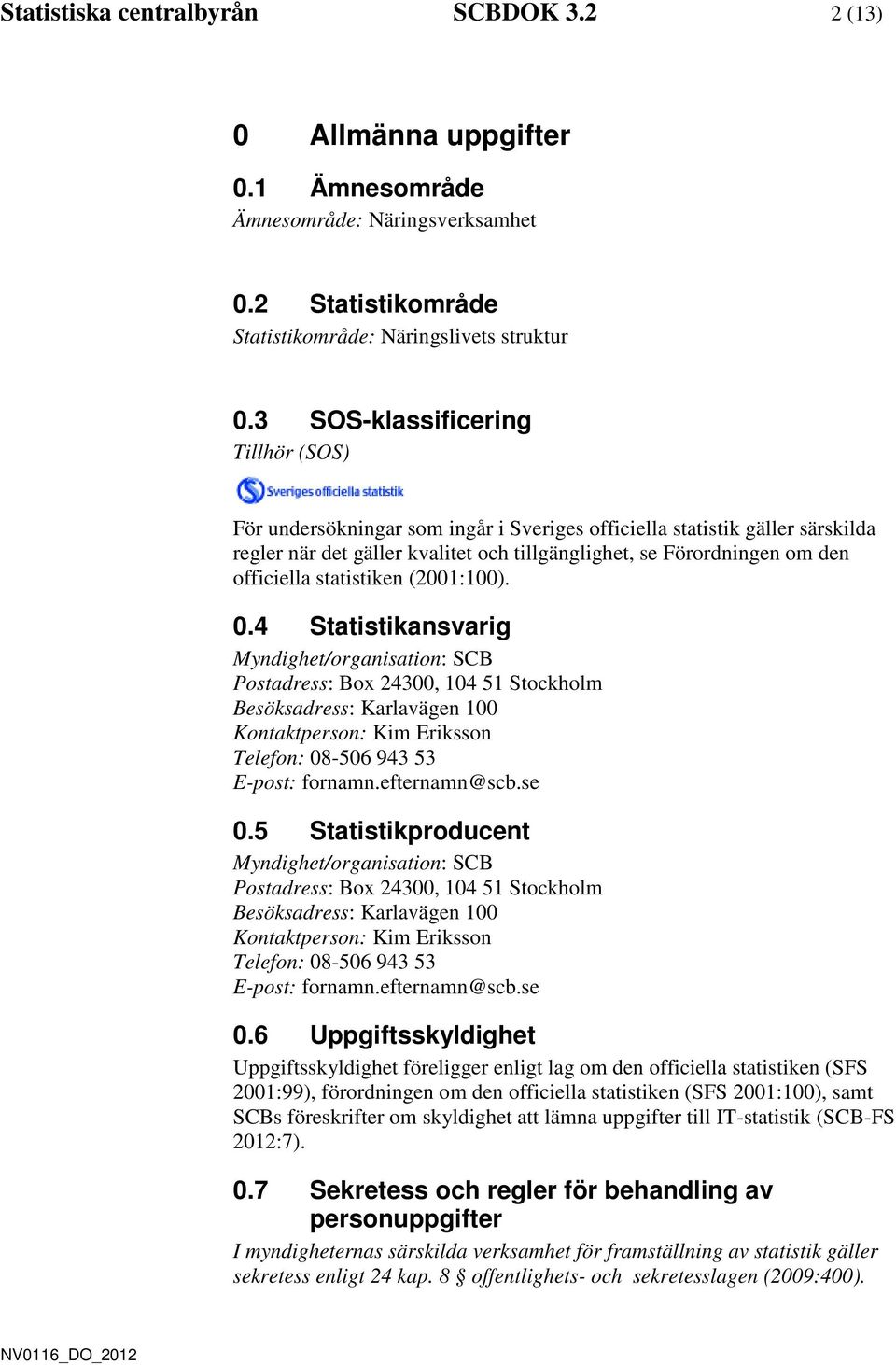 statistiken (2001:100). 0.