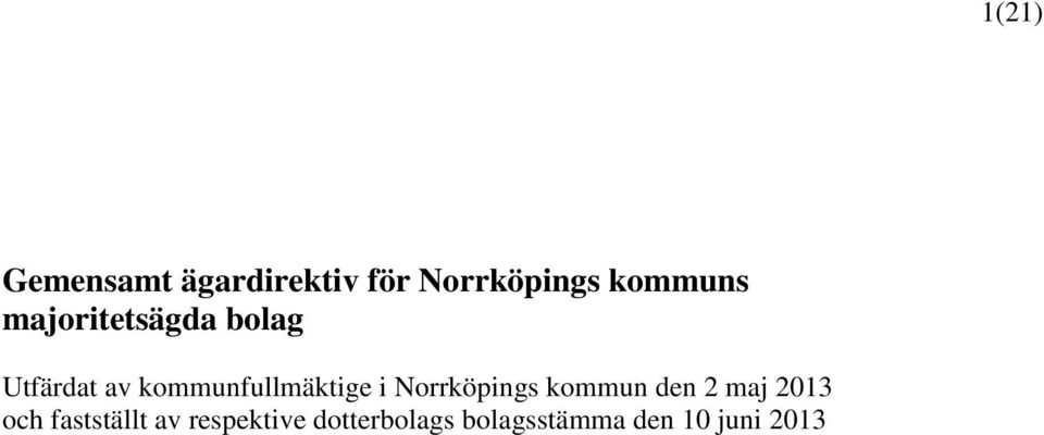 Norrköpings kommun den 2 maj 2013 och fastställt av