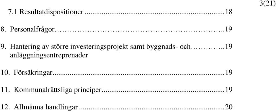 .19 anläggningsentreprenader 10. Försäkringar... 19 11.