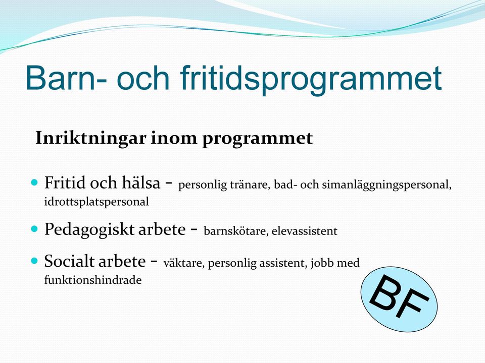 idrottsplatspersonal Pedagogiskt arbete - barnskötare,