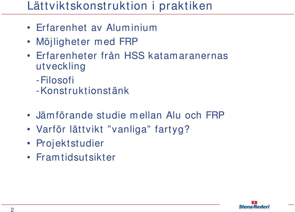 utveckling -Filosofi -Konstruktionstänk Jämförande studie mellan