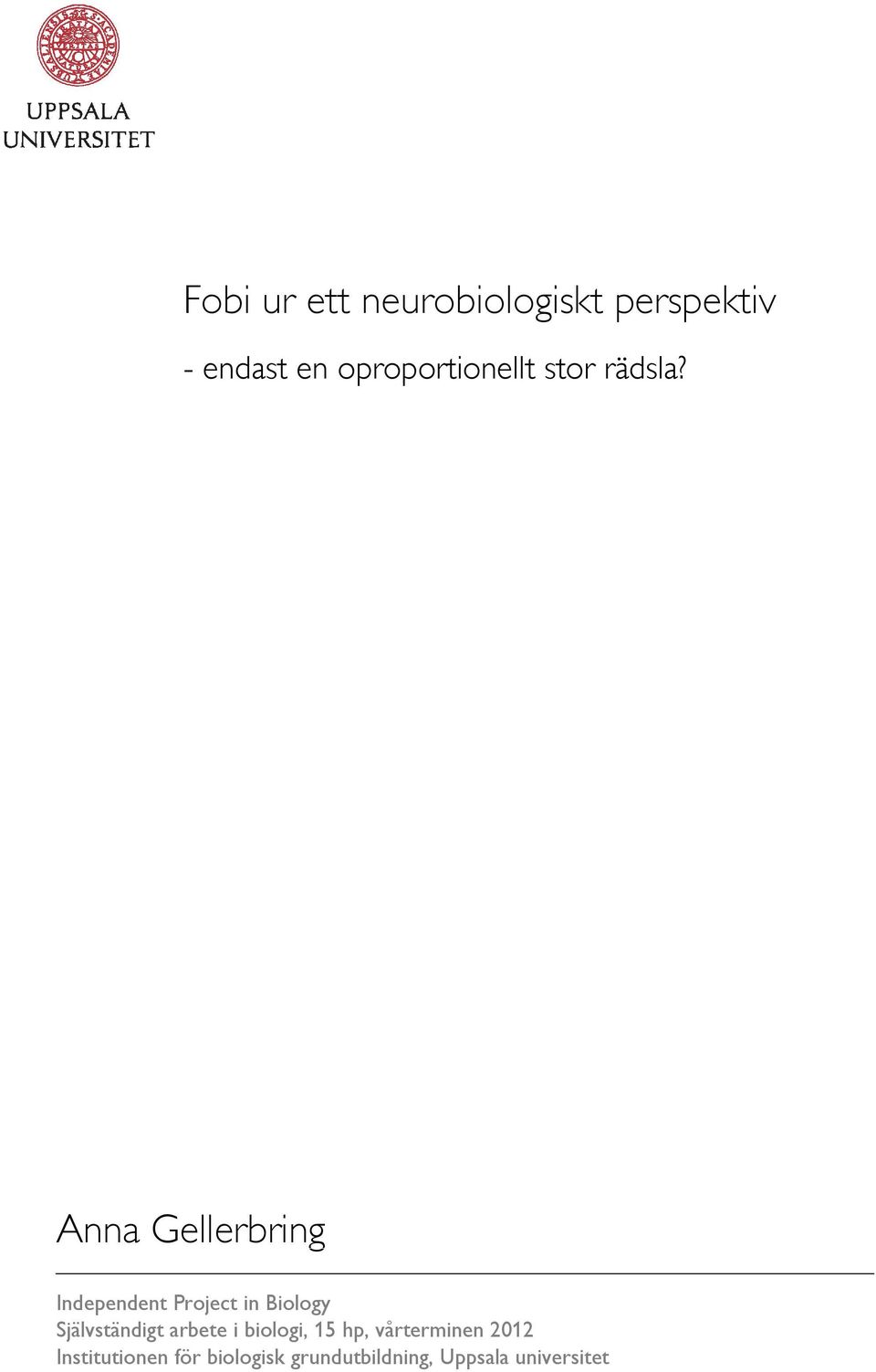 Anna Gellerbring Independent Project in Biology Självständigt