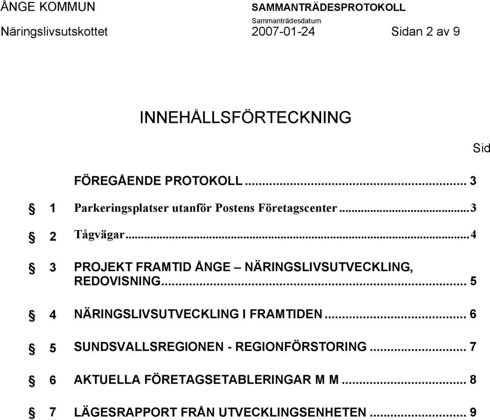 ..4 PROJEKT FRAMTID ÅNGE NÄRINGSLIVSUTVECKLING, REDOVISNING.